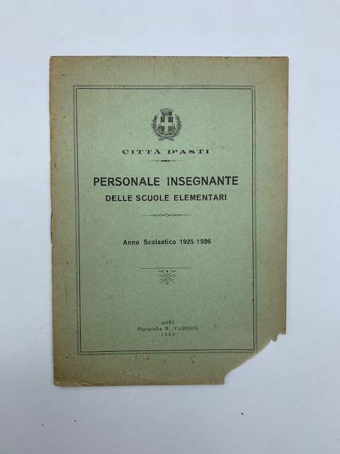 Città d'Asti. Personale insegnante delle scuole elementari. Anno scolastico 1925-1926